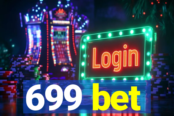 699 bet